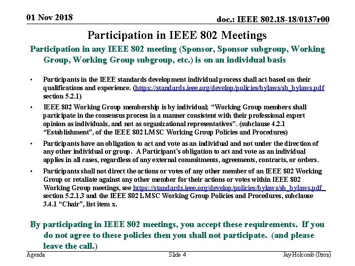 01 Nov 2018 doc. : IEEE 802. 18 -18/0137 r 00 Participation in IEEE