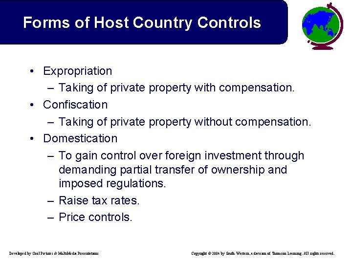 Forms of Host Country Controls • Expropriation – Taking of private property with compensation.