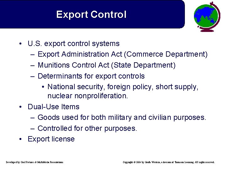Export Control • U. S. export control systems – Export Administration Act (Commerce Department)