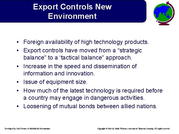 Export Controls New Environment • Foreign availability of high technology products. • Export controls