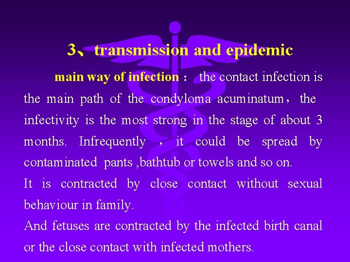 3、transmission and epidemic main way of infection ： the contact infection is the main