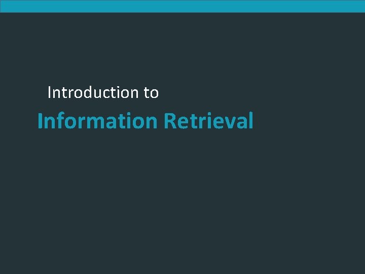 Introduction to Information Retrieval 