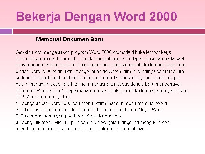 Bekerja Dengan Word 2000 Membuat Dokumen Baru Sewaktu kita mengaktifkan program Word 2000 otomatis