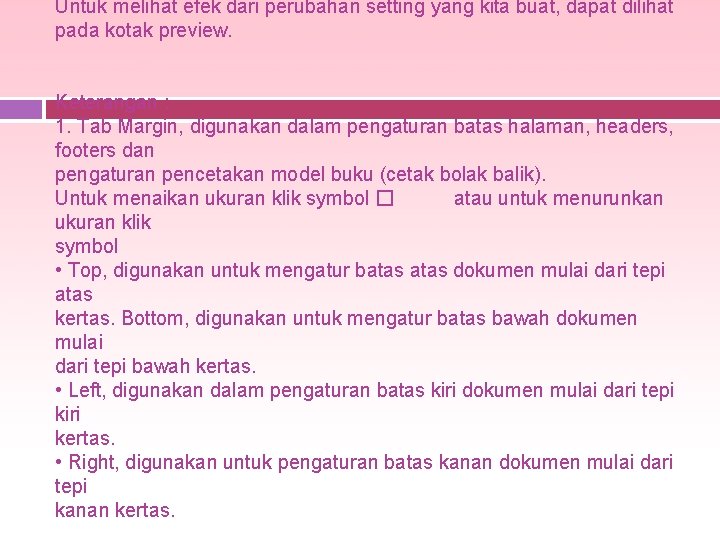 Untuk melihat efek dari perubahan setting yang kita buat, dapat dilihat pada kotak preview.