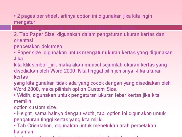  • 2 pages per sheet, artinya option ini digunakan jika kita ingin mengatur