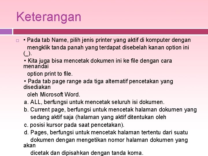 Keterangan • Pada tab Name, pilih jenis printer yang aktif di komputer dengan mengklik