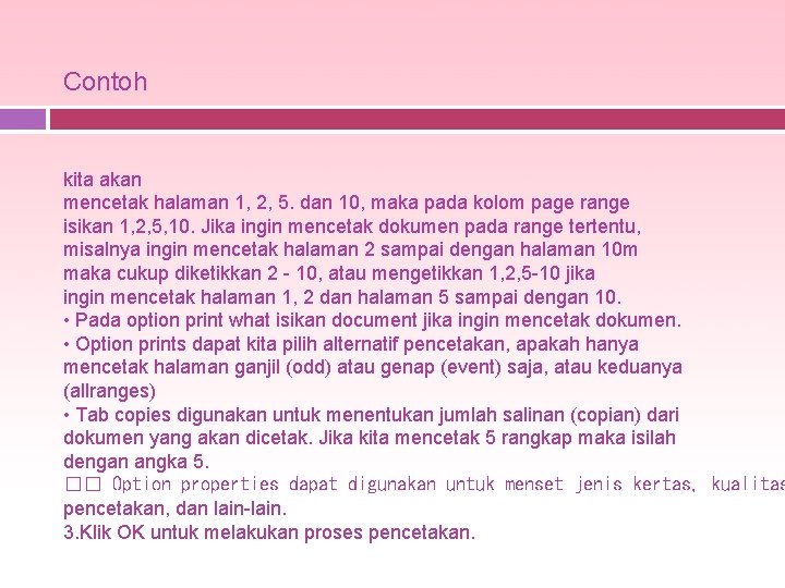 Contoh kita akan mencetak halaman 1, 2, 5. dan 10, maka pada kolom page