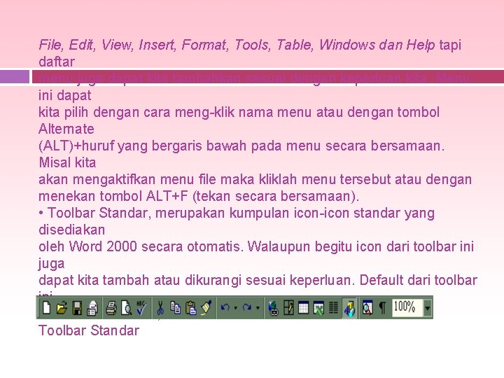 File, Edit, View, Insert, Format, Tools, Table, Windows dan Help tapi daftar menu juga