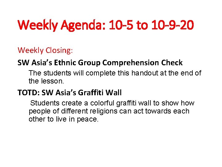 Weekly Agenda: 10 -5 to 10 -9 -20 Weekly Closing: SW Asia’s Ethnic Group