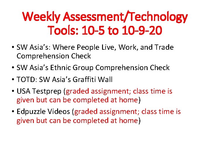 Weekly Assessment/Technology Tools: 10 -5 to 10 -9 -20 • SW Asia’s: Where People