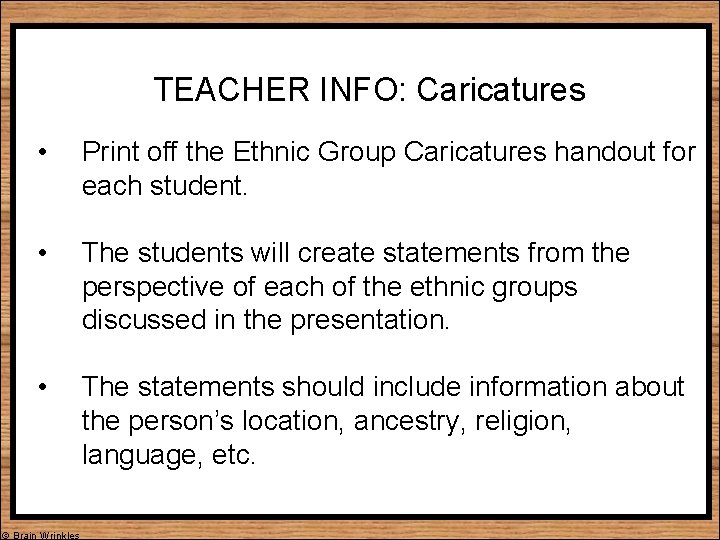 TEACHER INFO: Caricatures • Print off the Ethnic Group Caricatures handout for each student.