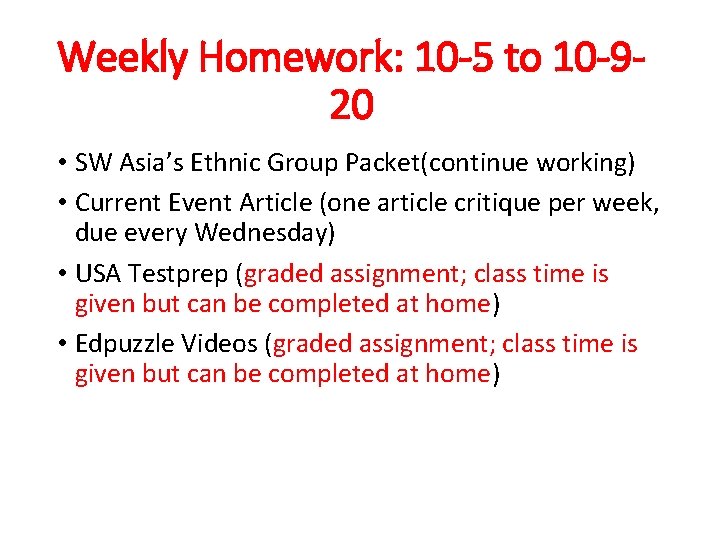 Weekly Homework: 10 -5 to 10 -920 • SW Asia’s Ethnic Group Packet(continue working)