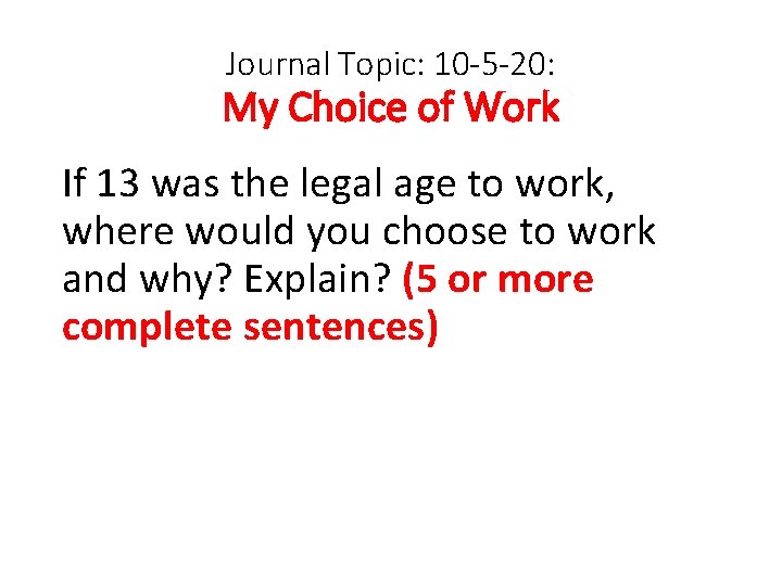 Journal Topic: 10 -5 -20: My Choice of Work If 13 was the legal