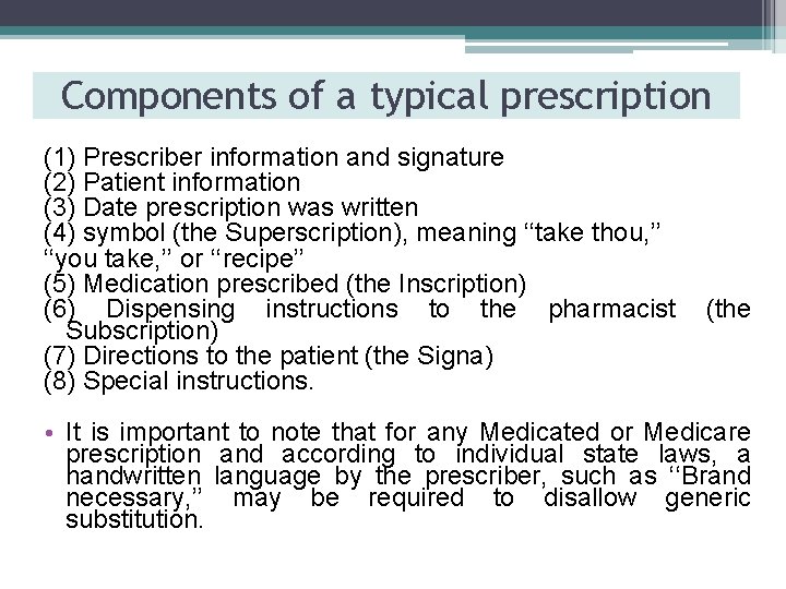 Components of a typical prescription (1) Prescriber information and signature (2) Patient information (3)