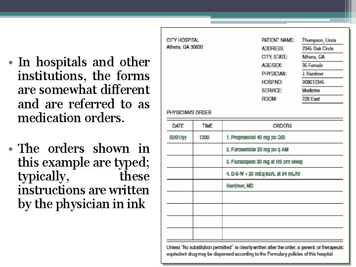  • In hospitals and other institutions, the forms are somewhat different and are