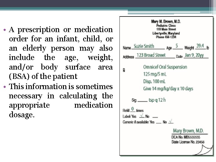  • A prescription or medication order for an infant, child, or an elderly