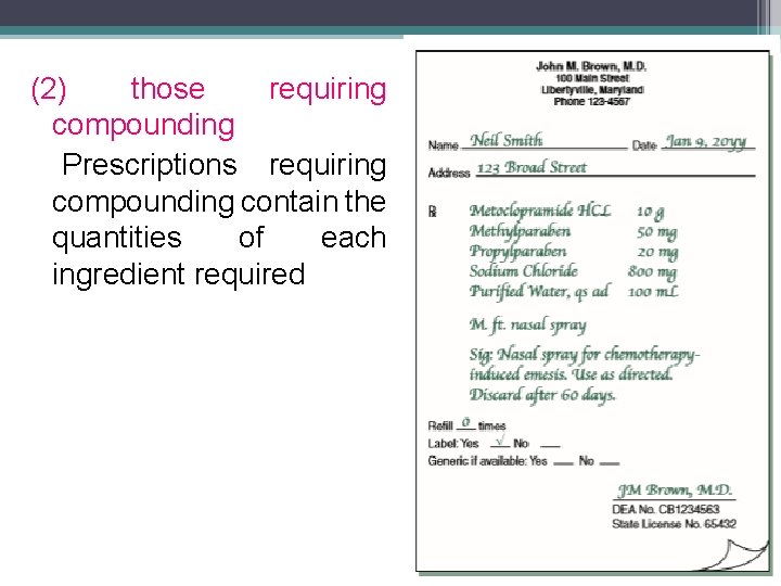 (2) those requiring compounding Prescriptions requiring compounding contain the quantities of each ingredient required