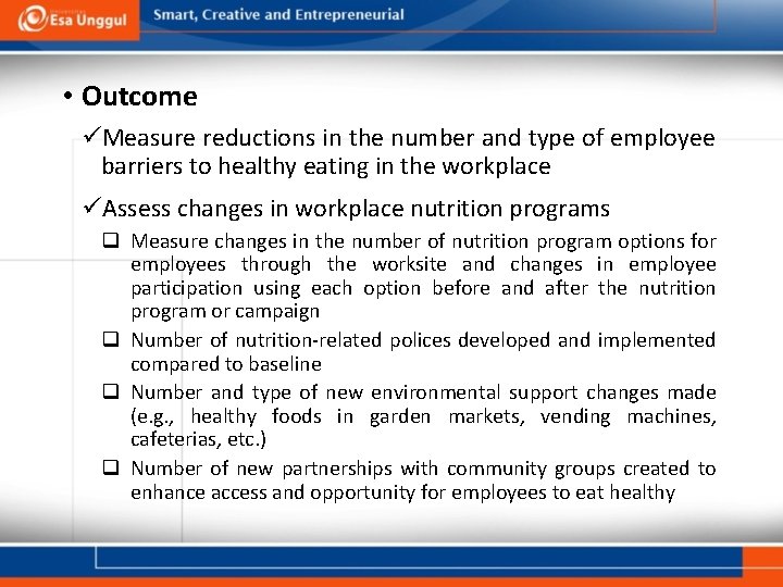  • Outcome üMeasure reductions in the number and type of employee barriers to