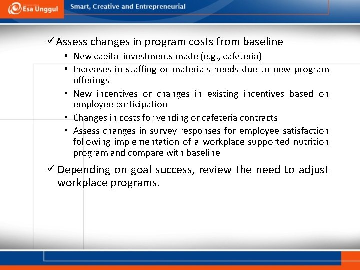 üAssess changes in program costs from baseline • New capital investments made (e. g.