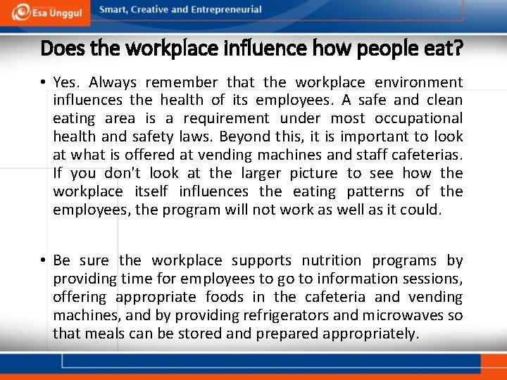 Does the workplace influence how people eat? • Yes. Always remember that the workplace