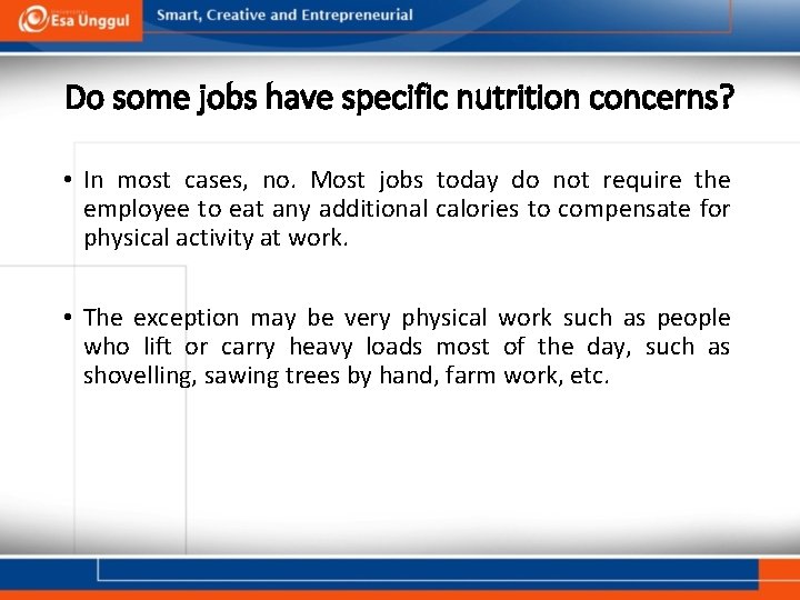 Do some jobs have specific nutrition concerns? • In most cases, no. Most jobs