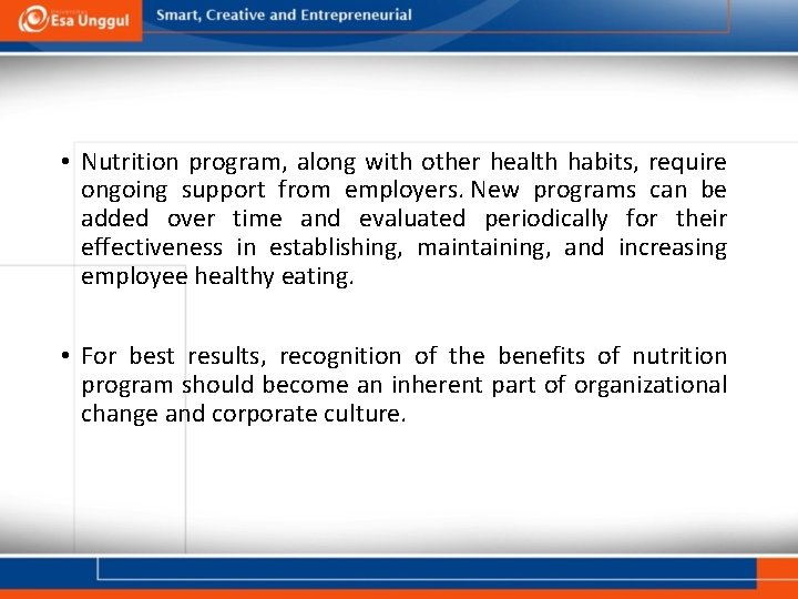  • Nutrition program, along with other health habits, require ongoing support from employers.