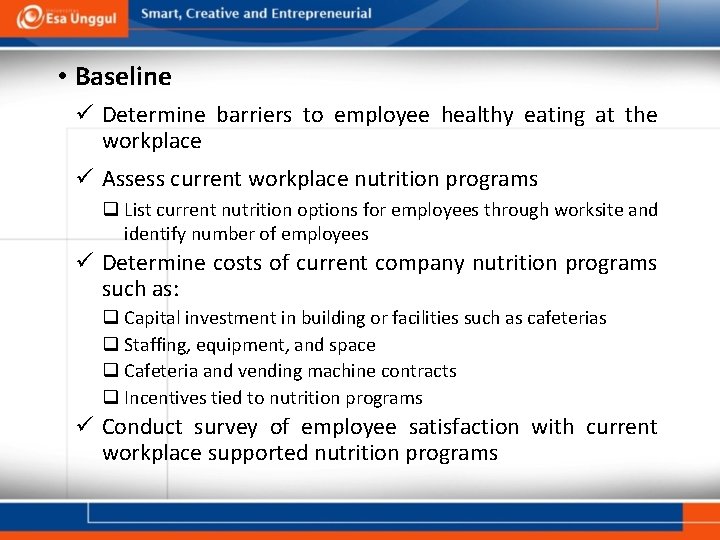  • Baseline ü Determine barriers to employee healthy eating at the workplace ü