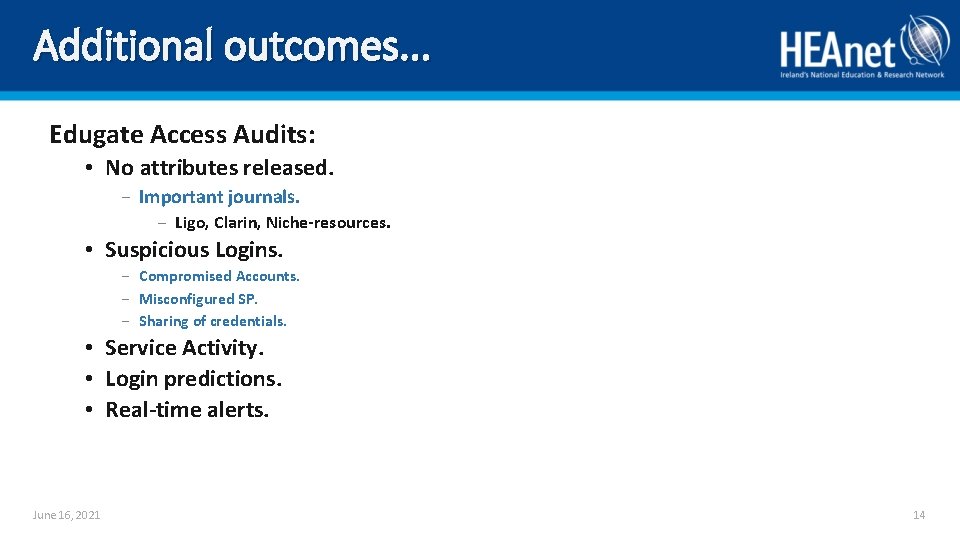 Additional outcomes. . . Edugate Access Audits: • No attributes released. − Important journals.