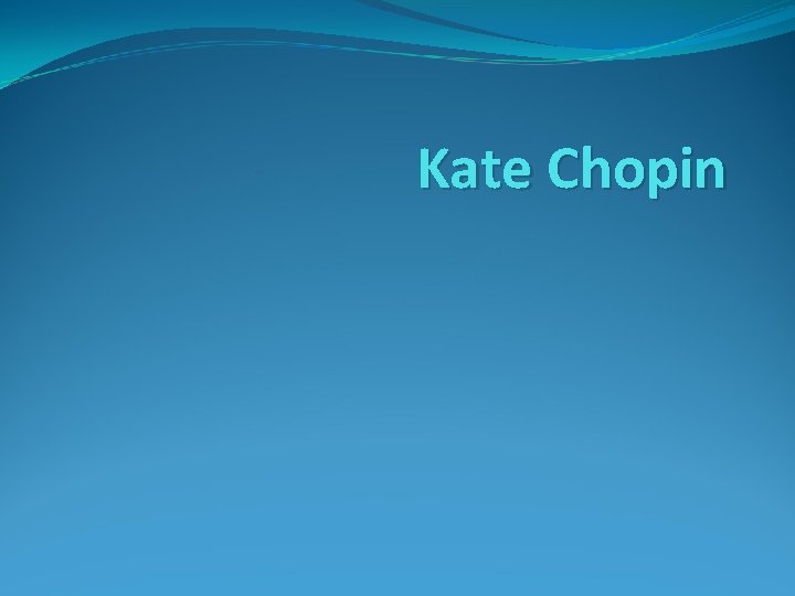 Kate Chopin 