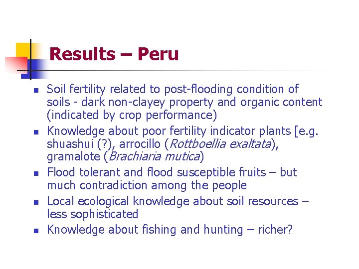 Results – Peru n n n Soil fertility related to post-flooding condition of soils