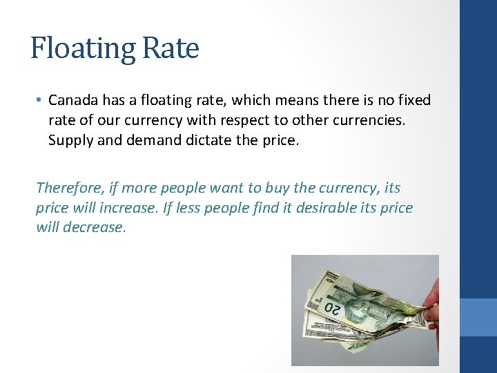 Floating Rate • Canada has a floating rate, which means there is no fixed