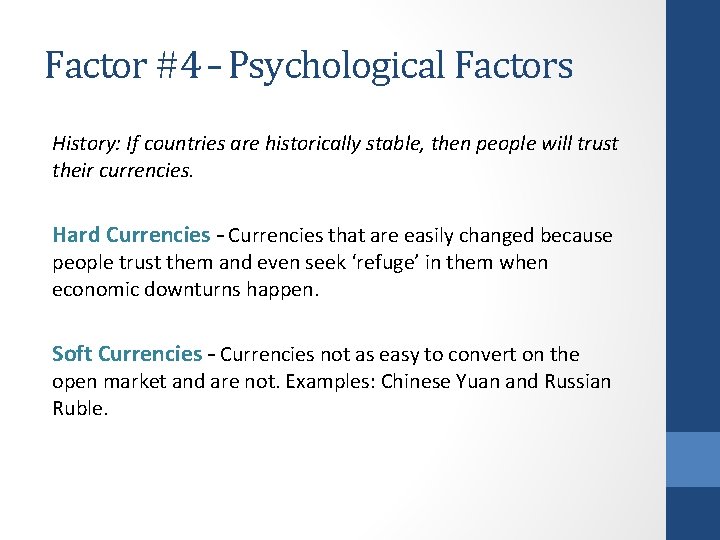 Factor #4 – Psychological Factors History: If countries are historically stable, then people will