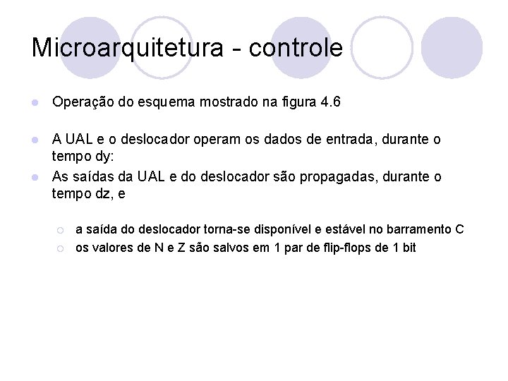 Microarquitetura - controle l Operação do esquema mostrado na figura 4. 6 A UAL