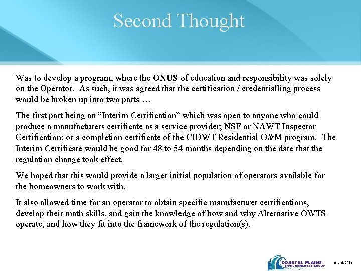 Second Thought Was to develop a program, where the ONUS of education and responsibility