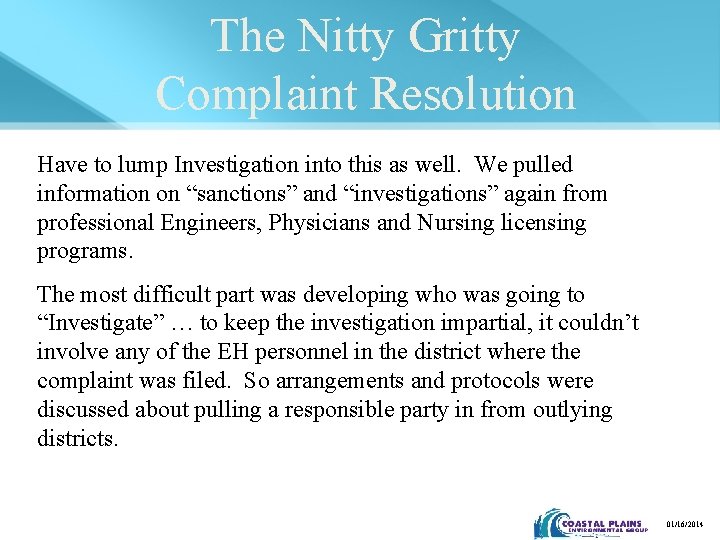 The Nitty Gritty Complaint Resolution Have to lump Investigation into this as well. We