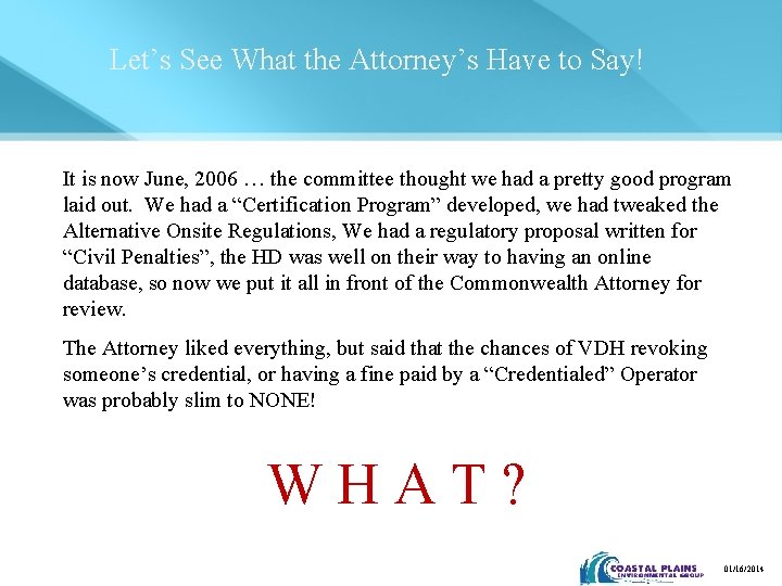 Let’s See What the Attorney’s Have to Say! It is now June, 2006 …