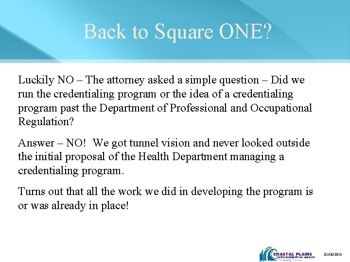 Back to Square ONE? Luckily NO – The attorney asked a simple question –