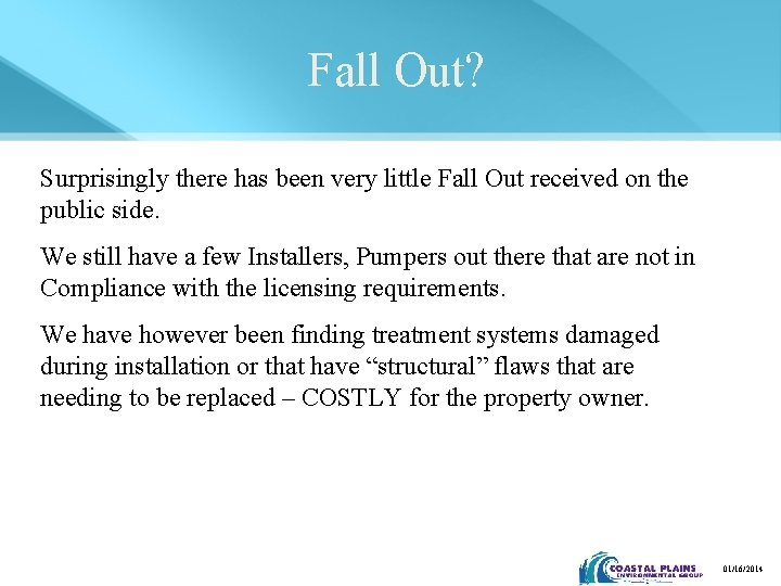 Fall Out? Surprisingly there has been very little Fall Out received on the public