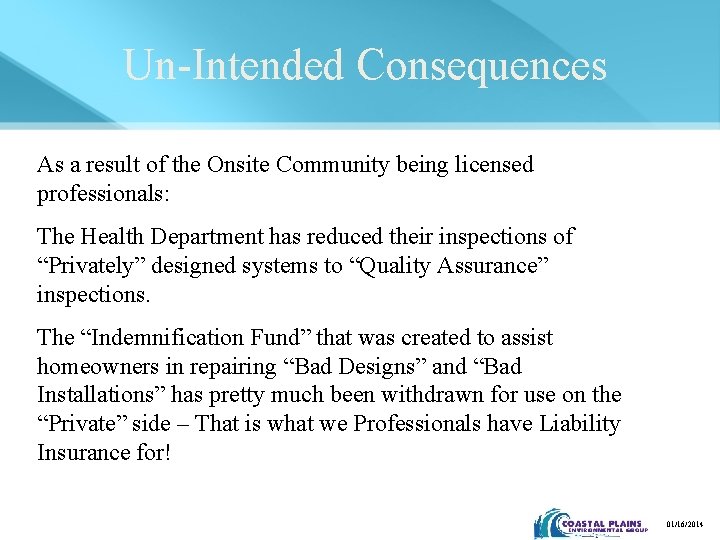 Un-Intended Consequences As a result of the Onsite Community being licensed professionals: The Health