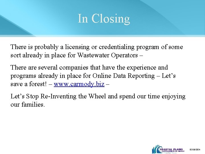 In Closing There is probably a licensing or credentialing program of some sort already