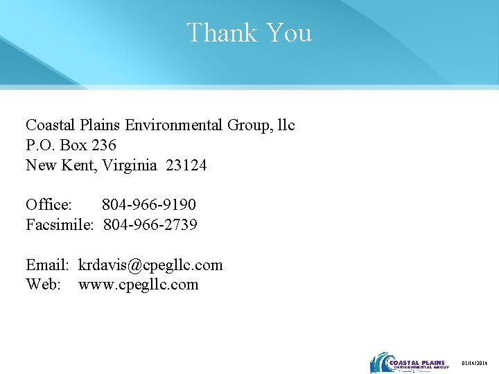 Thank You Coastal Plains Environmental Group, llc P. O. Box 236 New Kent, Virginia