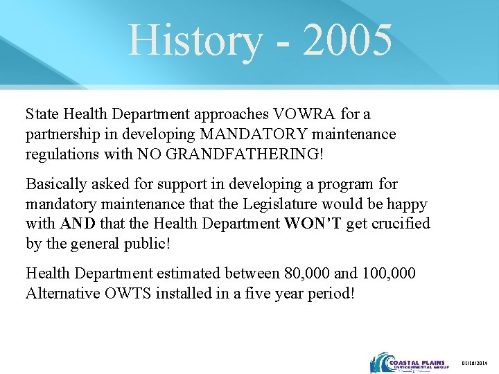History - 2005 State Health Department approaches VOWRA for a partnership in developing MANDATORY