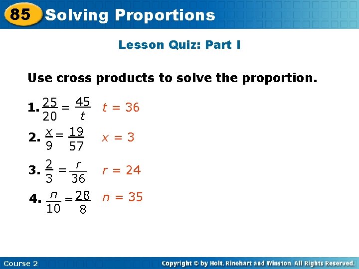 85 Solving Insert Lesson Proportions Title Here Lesson Quiz: Part I Use cross products