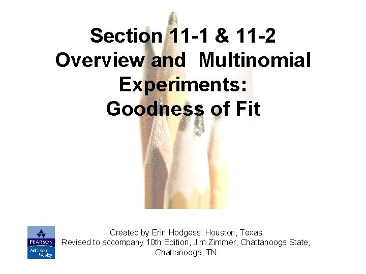 Section 11 -1 & 11 -2 Overview and Multinomial Experiments: Goodness of Fit Created