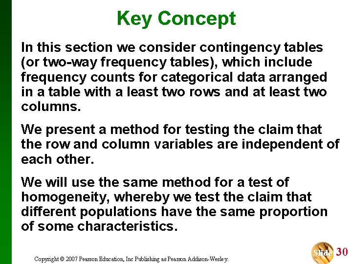 Key Concept In this section we consider contingency tables (or two-way frequency tables), which