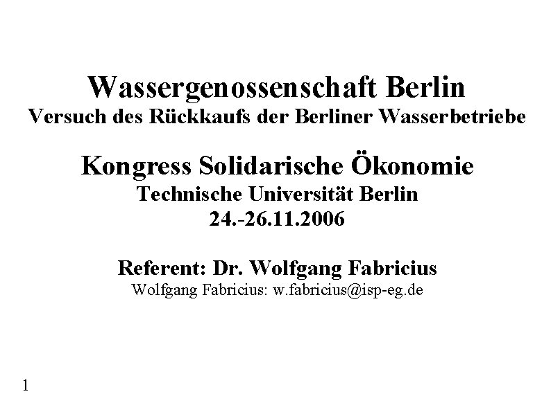 Wassergenossenschaft Berlin Versuch des Rückkaufs der Berliner Wasserbetriebe Kongress Solidarische Ökonomie Technische Universität Berlin