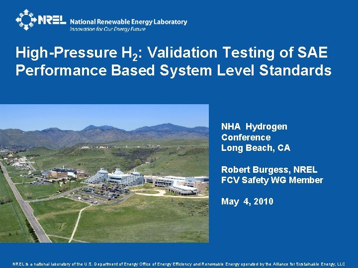 High-Pressure H 2: Validation Testing of SAE Performance Based System Level Standards NHA Hydrogen