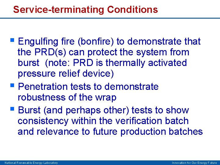 Service-terminating Conditions § Engulfing fire (bonfire) to demonstrate that the PRD(s) can protect the
