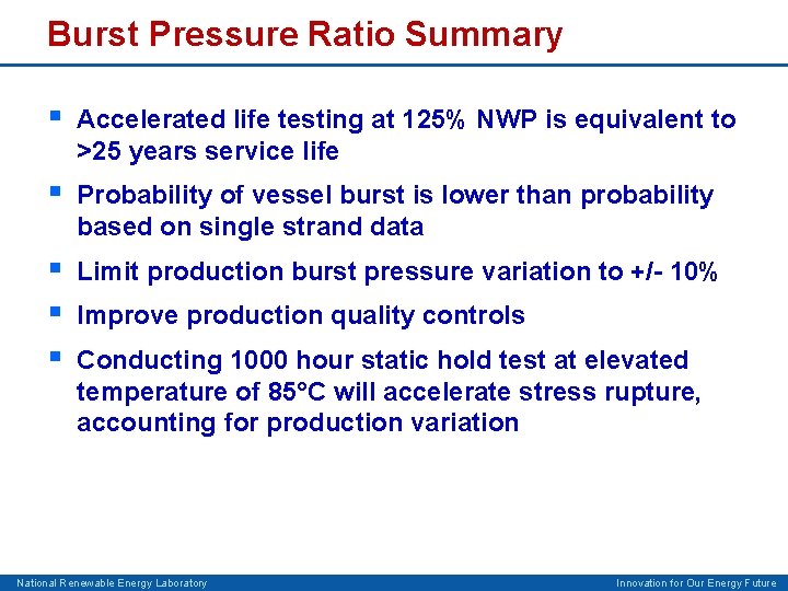 Burst Pressure Ratio Summary § Accelerated life testing at 125% NWP is equivalent to