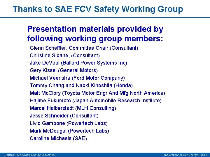 Thanks to SAE FCV Safety Working Group Presentation materials provided by following working group